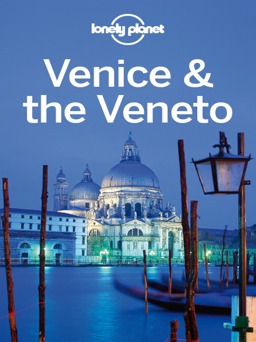 Title details for Venice & the Veneto City Guide by Lonely Planet - Available